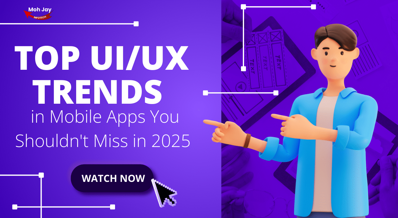 Top UI/UX Trends in Mobile Apps You Shouldn’t Miss in 2025