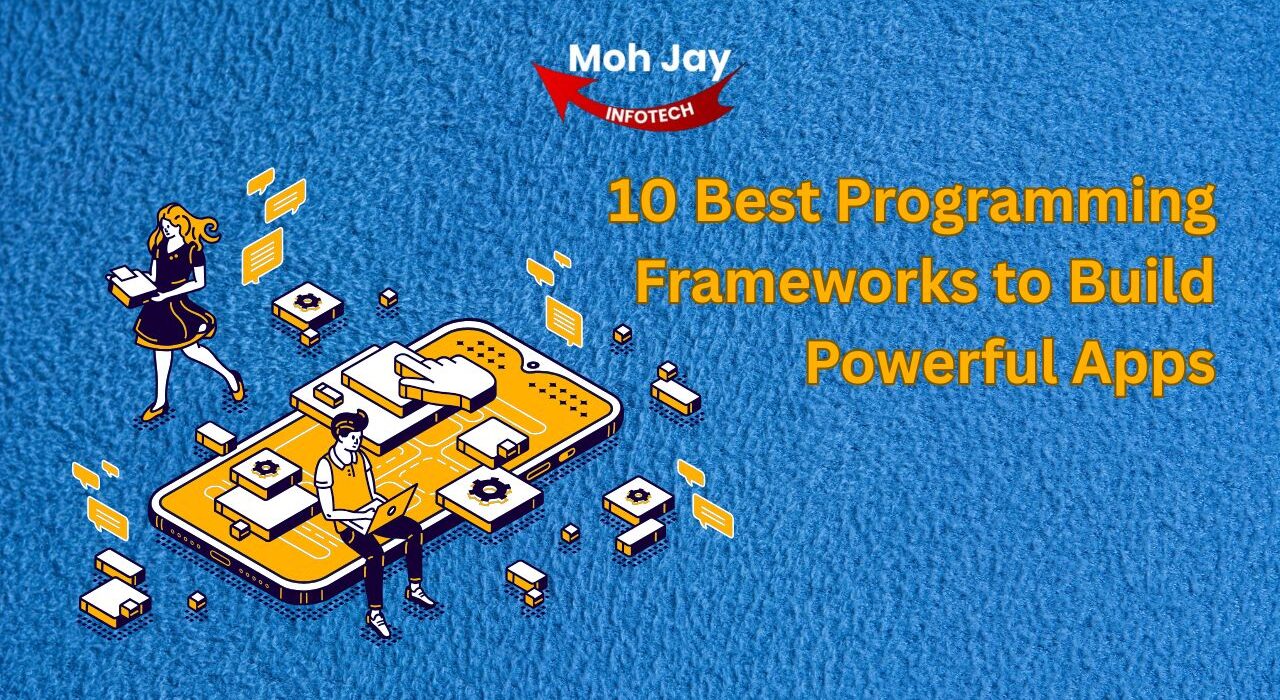 10 Best Programming Frameworks to Build Powerful Apps